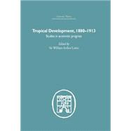 Tropical Development: 1880-1913 9781138865167