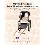 Moving Singapore from Rickshaws to Motorbikes 9781543755169