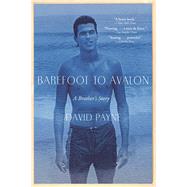 Barefoot to Avalon A Brother's Story 9780802125170
