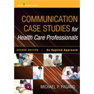 Communication Case Studies for Health Care Professionals: An Applied Approach 9780826125170