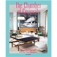 The Chamber of Curiosity: Apartment Design and the New Elegance 9783899555172