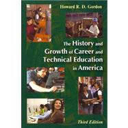 The History and Growth of Career and Technical Education in America 9781577665175