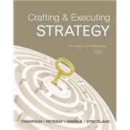 Crafting & Executing Strategy: Concepts and Readings 9780077325176