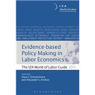 Evidence-based Policy Making in Labor Economics The IZA World of Labor Guide 2015 9781472925176