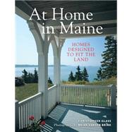 At Home in Maine: Houses Designed to Fit the Land 9781608935178