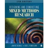 Designing and Conducting Mixed Methods Research 9781412975179