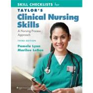 Skill Checklists for Taylor's Clinical Nursing Skills; A Nursing Process Approach 9780781795180