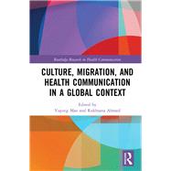 Culture, Migration, and Health Communication in a Global Context 9780367885182