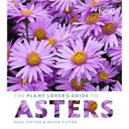 The Plant Lover's Guide to Asters 9781604695182