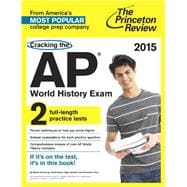 Cracking the AP World History Exam, 2015 Edition 9780804125185