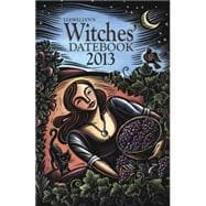 Llewellyn's Witches' Datebook 2013 9780738715186