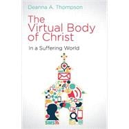 The Virtual Body of Christ in a Suffering World 9781501815188