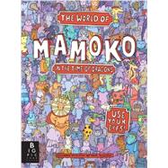 The World of Mamoko in the Time of Dragons 9780763675189