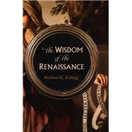 The Wisdom of the Renaissance 9781633885189