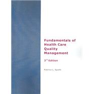 Fundamentals of Health Care Quality Management, Third Edition 9781929955190