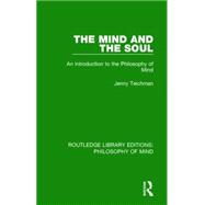 The Mind and the Soul: An Introduction to the Philosophy of Mind 9781138825192