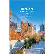 High Art: Public Art on the High Line 9780847845194