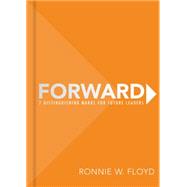 Forward 7 Distinguishing Marks for Future Leaders 9781433685194