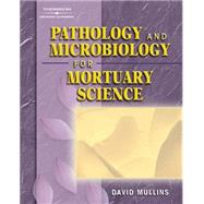 Pathology And Microbiology For Mortuary Science 9781401825195