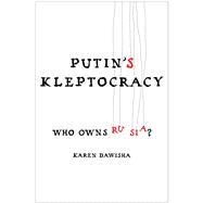 Putin's Kleptocracy Who Owns Russia? 9781476795195