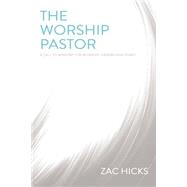 The Worship Pastor 9780310525196