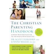 The Christian Parenting Handbook: 50 Heart-based Strategies 