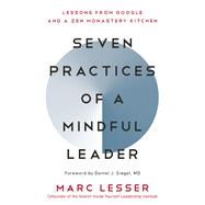 Seven Practices of a Mindful Leader 9781608685196