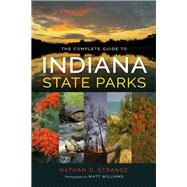 The Complete Guide to Indiana State Parks 9780253025197