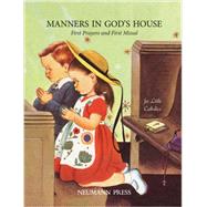 Manners in God's House: First Prayers and First Missal 9780911845198