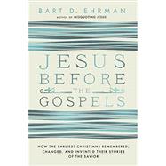 Jesus Before the Gospels 9780062285201