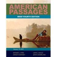 American Passages A History of the United States, Volume 1: To 1877, Brief 9780495915201