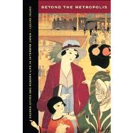 Beyond the Metropolis 9780520275201
