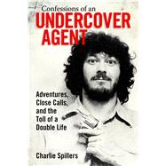 Confessions of an Undercover Agent 9781496805201