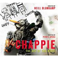 Chappie: The Art of the Movie 9781783295203