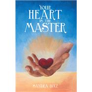 Your Heart Is the Master 9781796095203