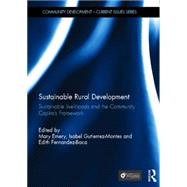 Sustainable Rural Development: Sustainable livelihoods and the Community Capitals Framework 9780415825207