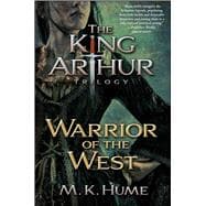 The King Arthur Trilogy Book Two: Warrior of the West 9781476715209