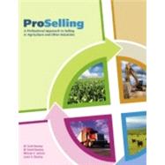 ProSelling: A Professional Approach to Selling in Agriculture and Other Industries 9780978895211