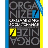 Organizing for Social Change: Midwest Academy Manual for Activists 9780984275212