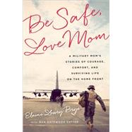 Be Safe, Love Mom 9781610395212