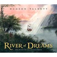 River of Dreams : The Story of the Hudson River 9780399245213