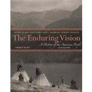 The Enduring Vision A History of the American People, Volume I: To 1877 9781133945215