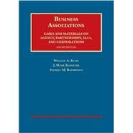 Business Associations, Cases and Materials on Agency, Partnerships, LLCs, and Corporations: CasebookPlus 9781634595216