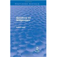 Questions on Wittgenstein (Routledge Revivals) 9781138025219