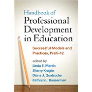 Handbook of Professional Development in Education Successful Models and Practices, PreK-12 9781462515219