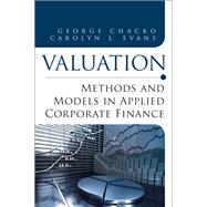 Valuation Methods and Models in Applied Corporate Finance 9780132905220