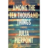 Among the Ten Thousand Things 9780812995220