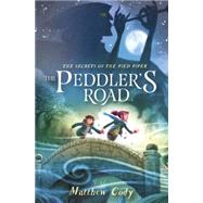 The Secrets of the Pied Piper 1: The Peddler's Road 9780385755221