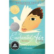 Enchanted Air Two Cultures, Two Wings: A Memoir 9781481435222
