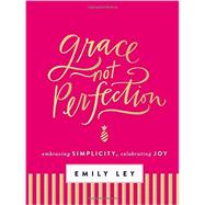 Grace, Not Perfection 9780718085223
